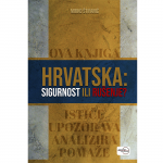 HRVATSKA: SIGURNOST ILI RUŠENJE?