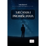 SJEĆANJA I PROMIŠLJANJA