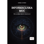 INFORMACIJSKA MOĆ - Nova paradigma digitalne odgovornosti