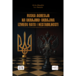 RUSKA AGRESIJA NA UKRAJINU: UKRAJINA IZMEĐU RATA I NESTABILNOSTI